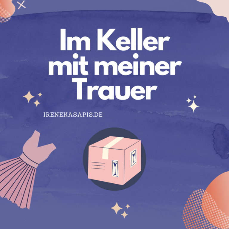 Im Keller mit meiner Trauer