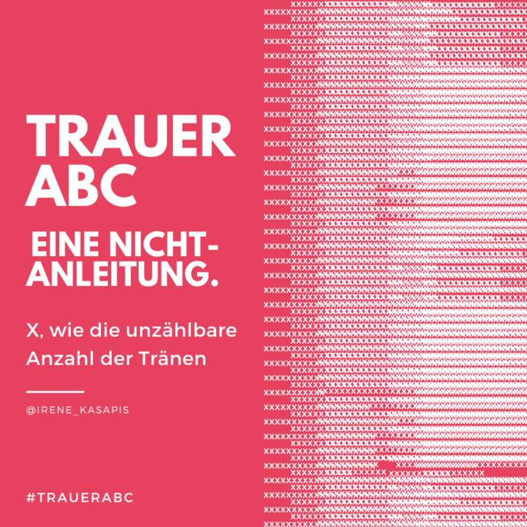 Das Trauer ABC – Buchstabe X