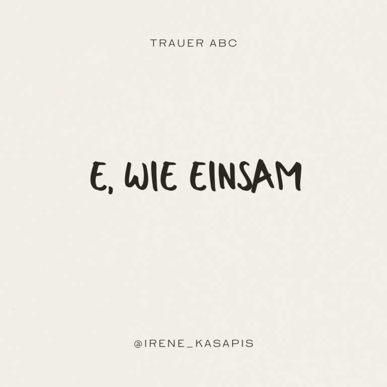 Das Trauer ABC – Buchstabe E