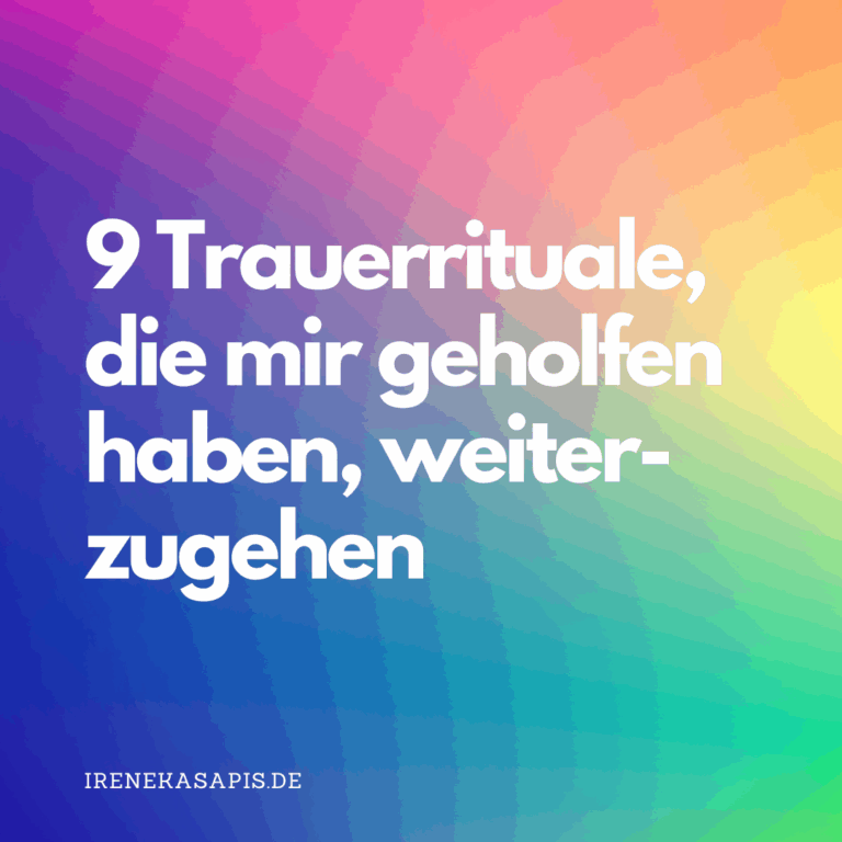 9 Trauerrituale, die mir geholfen haben, weiter-zugehen